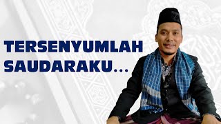 TERSENYUMLAH...!!! Rahasia tentang Senyum yang Tak Banyak Orang Ketahui - Ustadz Sahuri, Lc, ME