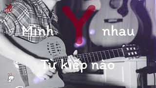 Mình yêu nhau từ kiếp nào - OST Ai chết giơ tay | Hoà ất Guitar Acoustic cover