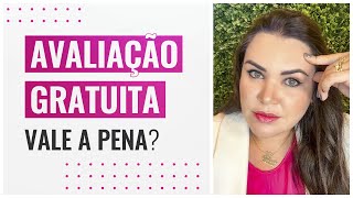 VALE A PENA FAZER AVALIAÇÃO ESTÉTICA GRATUITA?