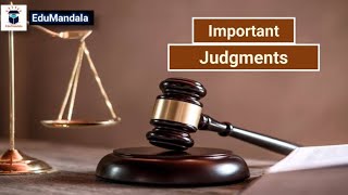 Important Judgements by Indian Judiciary | Part 1 | EduMandala