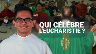 Qui célèbre l’eucharistie ?