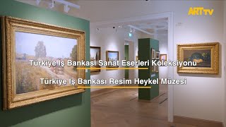 Türkiye İş Bankası Sanat Eserleri Koleksiyonu | Türkiye İş Bankası Resim Heykel Müzesi