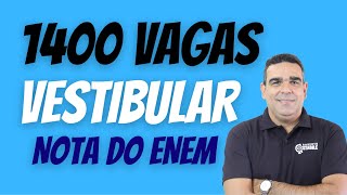 1400 VAGAS PARA VESTIBULAR SOMENTE COM A NOTA DO ENEM!! VAGAS PARA CURSOS COMO DIREITO, FARMÁCIA...