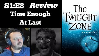 The Twilight Zone - S1E8 - Time Enough At Last REVIEW