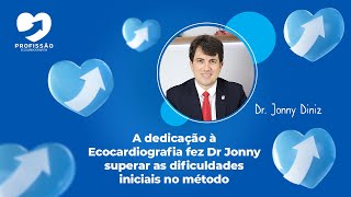 A dedicação a Ecocardiografia fez Dr. Jonny superar as dificuldades iniciais no método