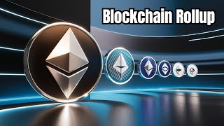 Cos'è un Blockchain Rollup? Soluzione per la Scalabilità di Ethereum!