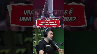 Viver de trade é uma corda bamba