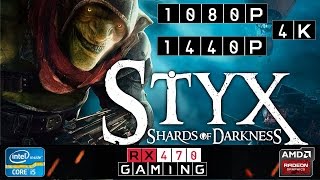 RX 470 | Styx: Shards of Darkness | 1080p | 1440p | 4K | Epic/High/Custom