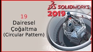 19 - Dairesel Çoğaltma (Circular Pattern) (Solidworks 2019 Dersleri)