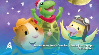 Los Wonder Pets - Cancion - Trabajo en equipo (Castellano)