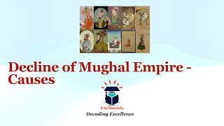 Decline of Mughal Empire - Causes I Lecture 1 I Modern Indian History I EduMandala