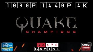 RX 470 | Quake Champions | 1080p | 1440p | 4K | Low/Ultra