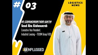 #Unplugged Episode 3: Saud Abu Alshawareb, Executive VP, Industrial Leasing at TECOM Group PJSC