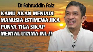 SIKAP MENTAL POSITIF YANG DI MILIKI MANUSIA ISTIMEWA | DR FAHRUDDIN FAIZ | NGAJI FILSAFAT