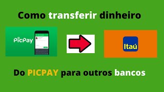 como transferir dinheiro do PicPay para qualquer conta bancaria