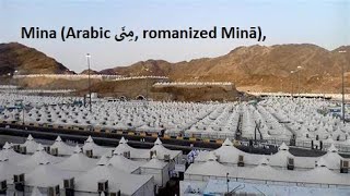 Mina Arabic مِنَى,  Minā, also known as Muna Arabic مُنَى, Munā,  City of Tents Hajj Umra Pilgrimage