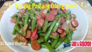 Resep / Cara Bikin """"  Kacang panjang  Oseng Sosis """"