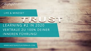 Learning #2 in 2020: Vertraue zu 100% deiner inneren Führung!