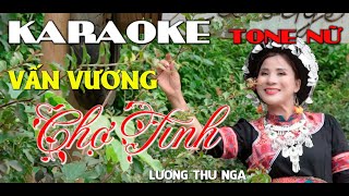 Karaoke VẤN VƯƠNG CHỢ TÌNH | Tone Nữ | Bản Phối Hay Mới Nhất của Lương Thu Nga