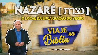 NAZARÉ [ נָצְרַת ] - O local da Encarnação do Verbo