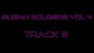 RUSH:N SOLDIERS VOL 4 TRACK 6