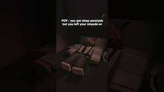 You have sleep paralysis | #shorts    #shorts  #roblox  #memes