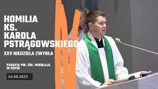 Homilia ks. Karola Pstrągowskiego z 24.09.2023 r. (kościół pw. św. Mikołaja w Gdyni)