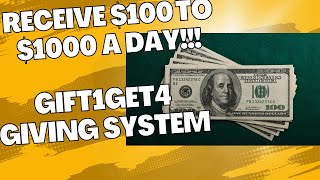 Receive $100 $250 And $500 Payments Daily With The Gift1Get4 System | Make Money Daily