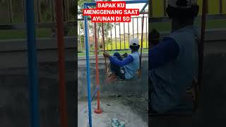 BAPAK BERMAIN AYUNAN ANAK TK