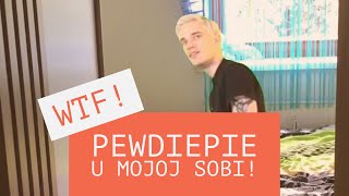 Pewdiepie je bio u mojoj sobi!