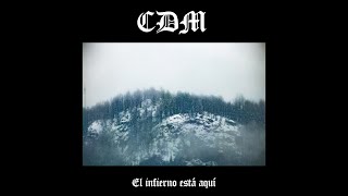 CDM - El infierno está aquí