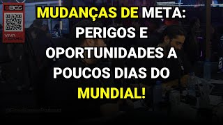 Mudanças de meta: Perigos e oportunidades a poucos dias do mundial!