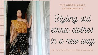 Styling old ethnic clothes in a new way- the sustainable fashion way #sustainablefashion #restyle