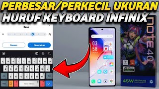 CARA MENGUBAH UKURAN HURUF DI KEYBOARD HP INFINIX NOTE 40