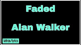 Faded-
Alan Walker letras/lyrics