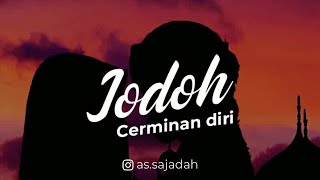 JODOH ADALAH CERMINA DIRIMU - Ust. Hanan Attaki, Lc