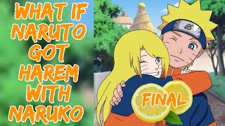 What If Naruto Got Harem with Naruko || FINAL || Naruto Lemon