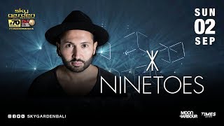 NINETOES - Sky Garden Bali Int. DJ Series - September 2nd, 2018