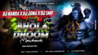 Kawad Yatra Spl ReMix | Bhola Dhoom Machave | Edm Rytham Mix | DJ Nanda X DJ Jona X DJ Smp