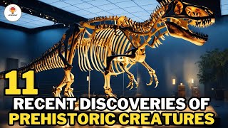 11 Most Shocking Recent Discoveries Of Prehistoric Creatures | @Mythosfact