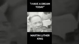 Martin Luther King: "I have a dream today"