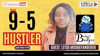 9 - 5 HUSTLER EPISODE 9  I  Empowering Finances  I  Letso Mushayandebvu