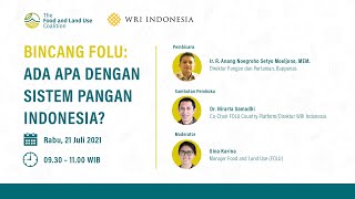 Bincang FOLU: Ada Apa dengan Sistem Pangan Indonesia?