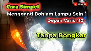 Cara Ganti Lampu Sen Depan Motor Vario 110 Karbu Tanpa Bongkar