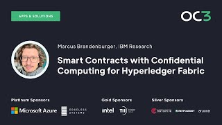 Smart Contracts w/ Confidential Computing for Hyperledger Fabric by Marcus Brandenburger | OC3 2022