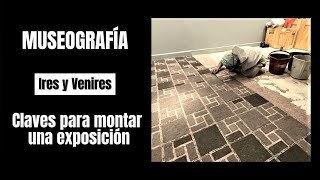 Museografía:  claves en el montaje de la exposición ires y venires - Crítica sin Cortes