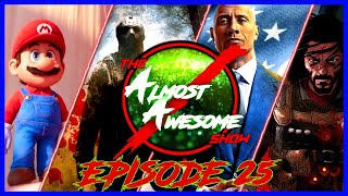 The ALMOST AWESOME Show - Ep 25 - Mario Teases, Jason Returns, Keanu Directs, & Rock for POTUS!