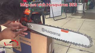 Máy cưa xích Husqvarna 353 chính hãng, hướng dẫn lắp ráp máy cưa cây 353 | LH 0964293261