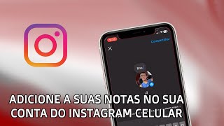 Como Adicionar Notas no Seu Instagram - Passo a Passo