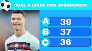 ⚽ QUAL A IDADE DOS JOGADORES DE ⚽ (NÍVEL DIFÍCIL 🔥☠️) #quiz  #futebol